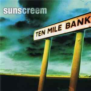 Sunscreem - Ten Mile Bank FLAC