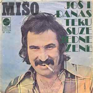 Mišo - Još I Danas Teku Suze Jedne Žene / Kad Čuješ Pjesmu O Svom Rodnom Kraju FLAC