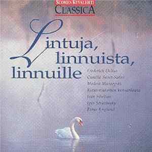Frederick Delius / Camille Saint-Saëns / Modest Musorgski / Jean Sibelius / Igor Stravinsky / Einar Englund - Lintuja, Linnuista, Linnuille FLAC