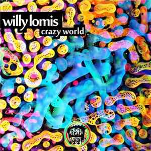Willy Lomis - Crazy World FLAC