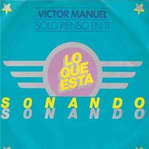 Victor Manuel - Solo Pienso En Ti / Digo Amor Y Digo Libertad FLAC