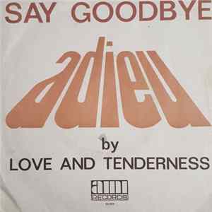 Love And Tenderness - Adieu Say Goodbye FLAC