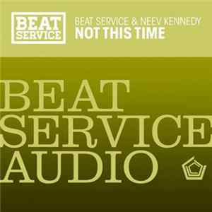 Beat Service & Neev Kennedy - Not This Time FLAC