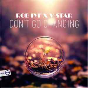 Rob IYF X V-Star - Don't Go Changing FLAC