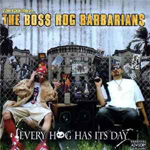 The Boss Hog Barbarians - Every Hog Has Its Day FLAC
