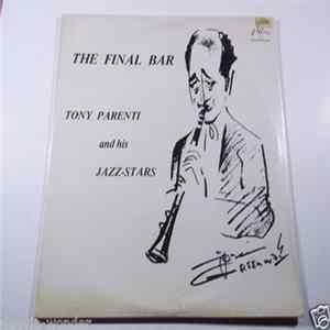 Tony Parenti And His Jazz-Stars - The Final Bar FLAC