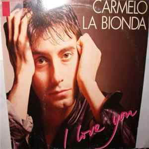Carmelo La Bionda - I Love You FLAC