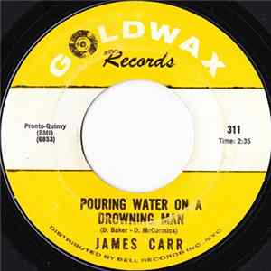 James Carr - Pouring Water On A Drowning Man FLAC