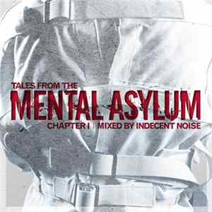 Indecent Noise - Tales From The Mental Asylum Chapter I FLAC
