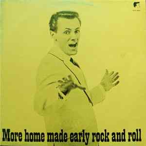 Various - More Home Made Early Rock And Roll FLAC