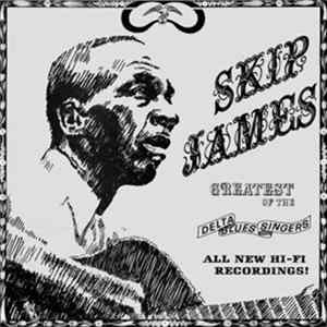 Skip James - Greatest Of The Delta Blues Singers FLAC