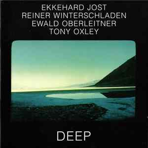 Ekkehard Jost, Reiner Winterschladen, Ewald Oberleitner, Tony Oxley - Deep FLAC
