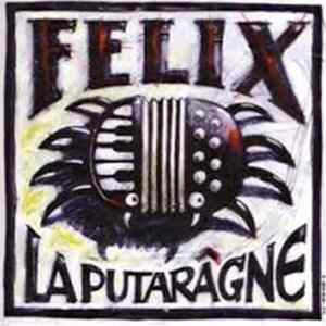 Felix La Putaragne - Felix La Putaragne FLAC