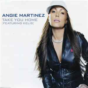 Angie Martinez Featuring Kelis - Take You Home FLAC