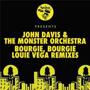 John Davis & The Monster Orchestra - Bourgie, Bourgie (Louie Vega Remixes) FLAC