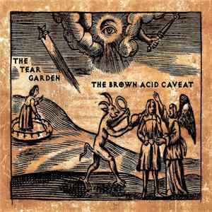 The Tear Garden - The Brown Acid Caveat FLAC