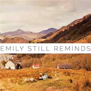 Emily Still Reminds - #Vier FLAC