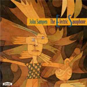 John Sampen - The Electric Saxophone FLAC