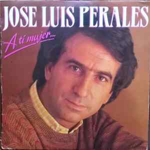 Jose Luis Perales - A Tí Mujer.... FLAC