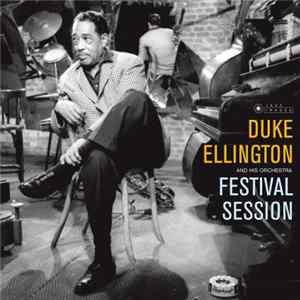 Duke Ellington And His Orchestra - Festival Session FLAC