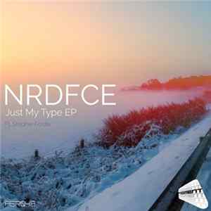NRDFCE - Just My Type EP FLAC