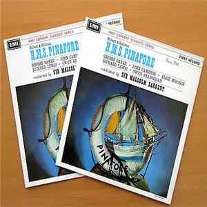 Gilbert & Sullivan, Sir Malcolm Sargent, George Baker , John Cameron, Richard Lewis , Owen Brannigan, James Milligan, Elsie Morison, Marjorie Thomas, Monica Sinclair - HMS Pinafore/Trial By Jury FLAC