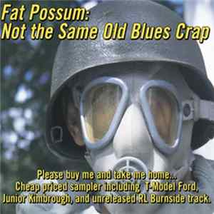 Various - Fat Possum: Not The Same Old Blues Crap FLAC