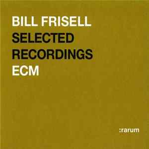 Bill Frisell - Selected Recordings FLAC