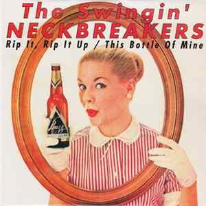 The Swingin' Neckbreakers - Rip It, Rip It Up / This Bottle Of Mine FLAC