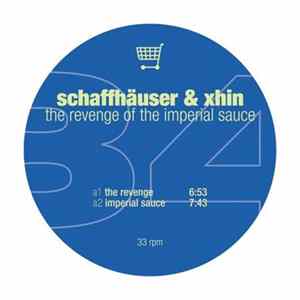 Schaffhäuser & Xhin - The Revenge Of The Imperial Sauce FLAC