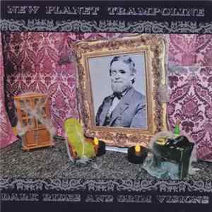 New Planet Trampoline - Dark Tides And Grim Visions FLAC