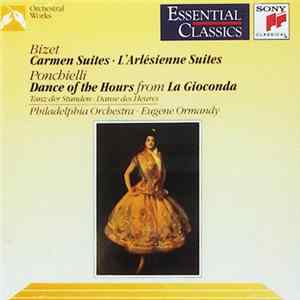 Bizet, Ponchielli, Philadelphia Orchestra, Eugene Ormandy - Carmen Suites • L'Arlésienne Suites • Dance Of The Hours From La Gioconda FLAC