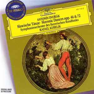 Antonín Dvořák - Symphonieorchester Des Bayerischen Rundfunks, Rafael Kubelik - Slawische Tänze - Slavonic Dances Opp. 46 & 72 FLAC