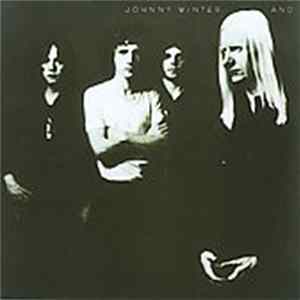 Johnny Winter And - Johnny Winter And FLAC