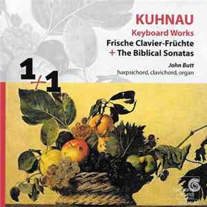 Johann Kuhnau, John Butt - Keyboard Works - Frische Clavier-Früchte + The Biblical Sonatas FLAC