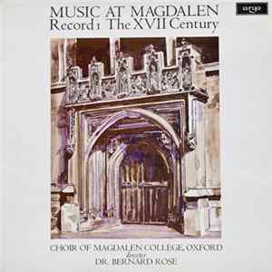 Choir Of Magdalen College Oxford, Elizabethan Consort Of Viols, Dr. Bernard Rose - Music At Magdalen - Record 1, The XVII Century FLAC