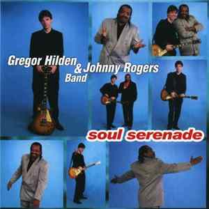 Gregor Hilden & Johnny Rogers Band - Soul Serenade FLAC