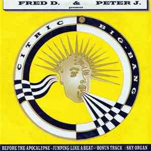 Fred D. & Peter J. Present Citric & Big Bang - Before The Apocalypse - Jumping Like A Beat + Bonus Track : Sky Organ FLAC