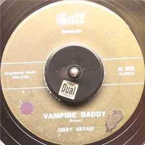 Jerry Bryan - Vampire Daddy / Walking Out FLAC
