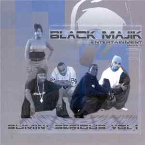 Black Majik Entertainment - Presents: Sumin' Serious Vol. 1 FLAC