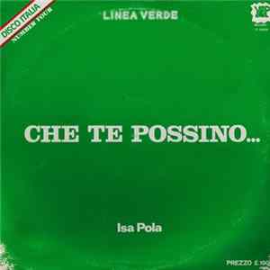 Isa Pola - Che Te Possino... FLAC
