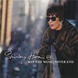 Shirley Horn - May The Music Never End FLAC