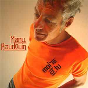 Manu Baudouin - Moi Je Toi Tu FLAC