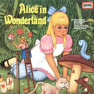 Caro van Eyck, Martine Crefcoeur, Enny Meunier, Ko Van Dijk, Sacco Van De Made, Josephine van Gasteren, Edmond Classen - Alice In Wonderland FLAC