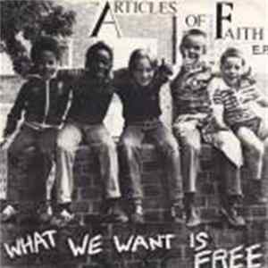 Articles Of Faith - What We Want Is Free FLAC