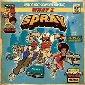 What's Next Syndicate Featuring Real Fake MC & LS Brigandes - What I Spray FLAC