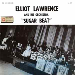 Elliot Lawrence And His Orchestra - "Sugar Beat" FLAC