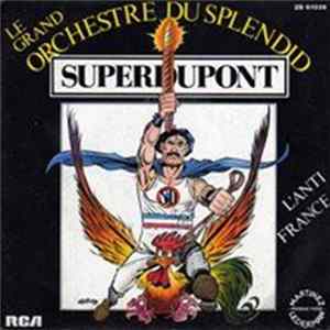 Le Grand Orchestre Du Splendid - Super Dupont / L'Anti-France FLAC