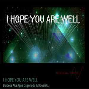 Burdeos & Kowalski - I Hope You Are Well FLAC