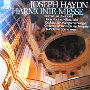 Joseph Haydn — Krisztina Laki, Doris Soffel, Heiner Hopfner, Niklaus Tüller, Süddeutscher Madrigalchor Stuttgart, Orchester Der Ludwigsburger Festspiele, Wolfgang Gönnenwein - Harmonie-Messe FLAC